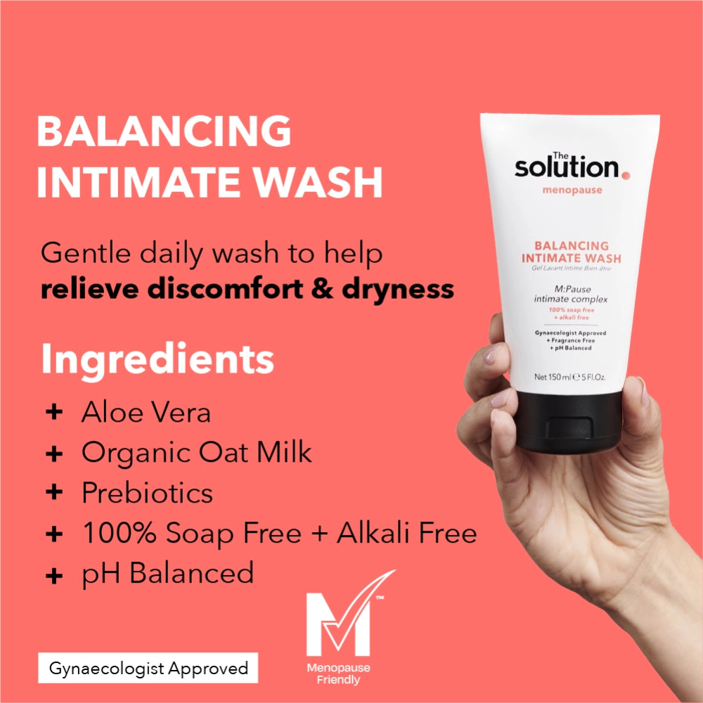 The Solution Menopause Balancing Intimate Wash 150ml is a gentle daily wash to help relieve discomfort and dryness. Ingredients: Aloe Vera, Organic Oat Milk, Prebiotics, 100% Soap free + Alkali free, PH balanced