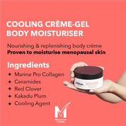 The Solution Menopause Cooling Creme-Gel Body Moisturiser nourishing and replenishing body crème proven to moisturise menopausal skin. Ingredients: Marine pro collagen, ceramides, red clover, Kakadu plum, cooling agent  