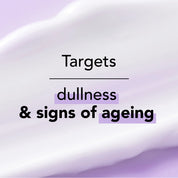 Targets dullness and signs of ageing